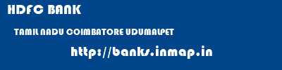 HDFC BANK  TAMIL NADU COIMBATORE UDUMALPET   banks information 